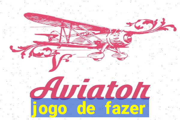 jogo de fazer dinheiro falso