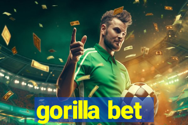 gorilla bet