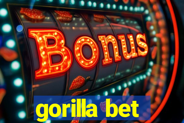 gorilla bet