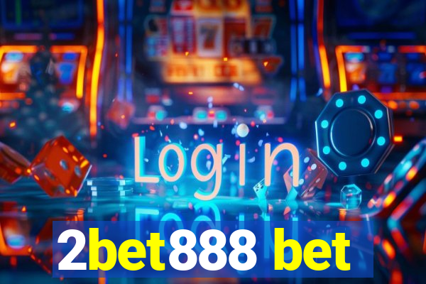 2bet888 bet