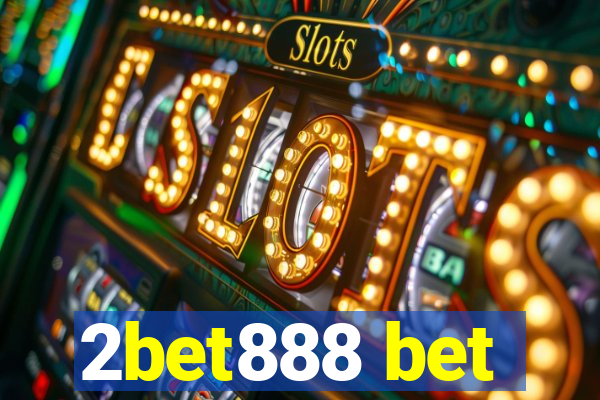 2bet888 bet