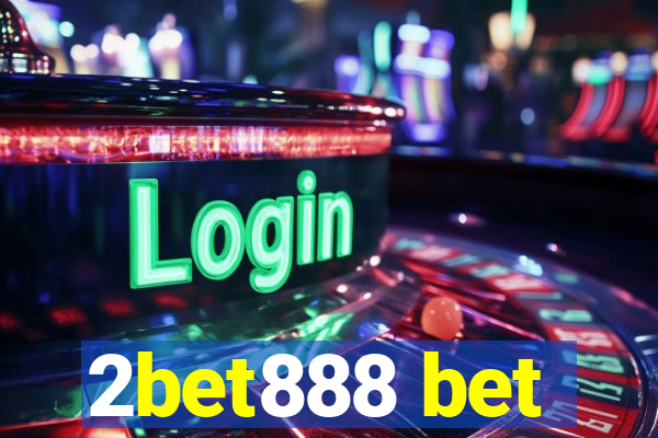 2bet888 bet