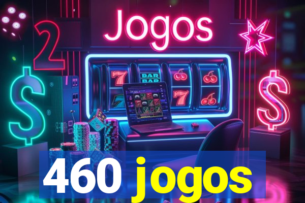 460 jogos