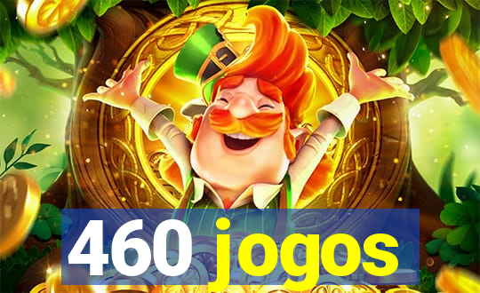 460 jogos