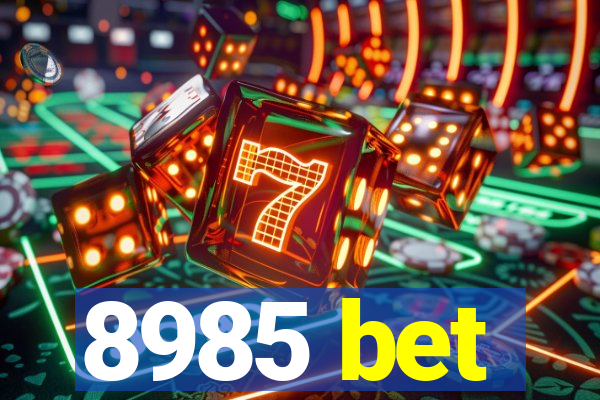 8985 bet