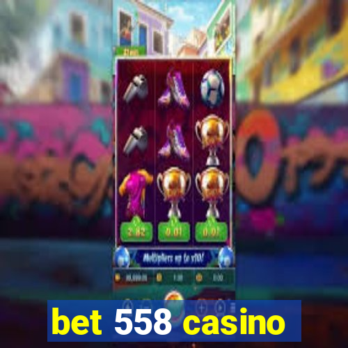 bet 558 casino