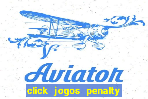 click jogos penalty fever brasil