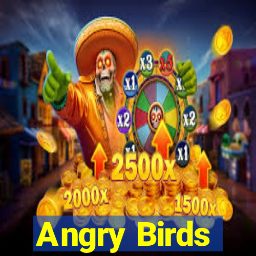 Angry Birds