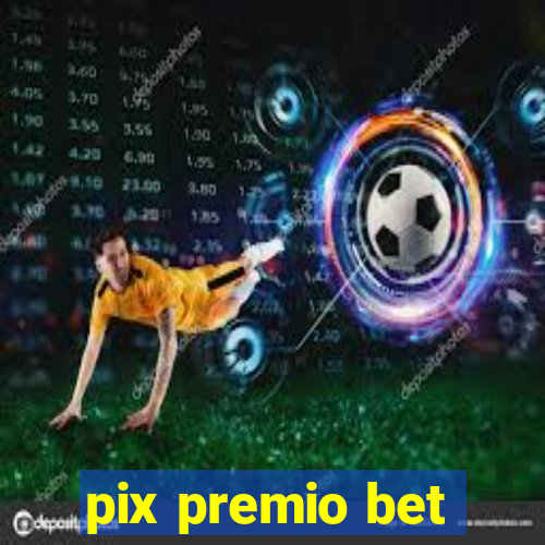 pix premio bet