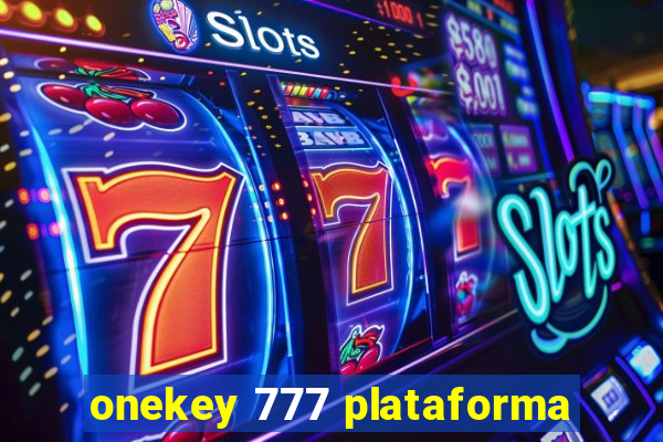 onekey 777 plataforma