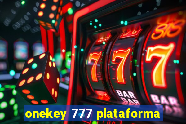 onekey 777 plataforma