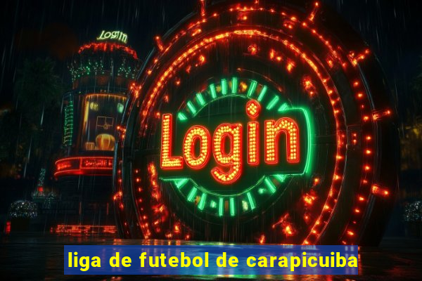 liga de futebol de carapicuiba