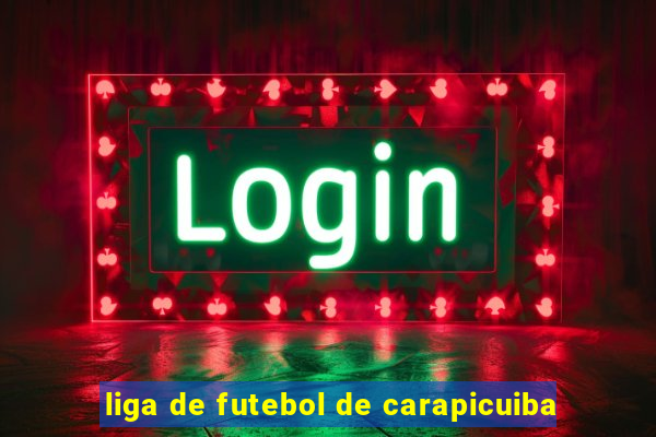 liga de futebol de carapicuiba