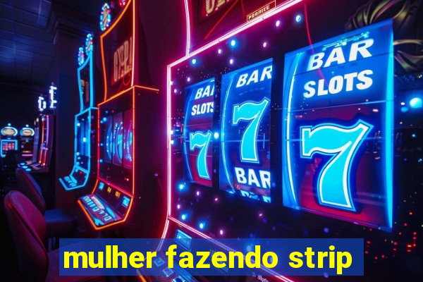 mulher fazendo strip