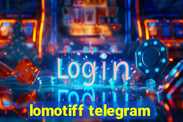 lomotiff telegram