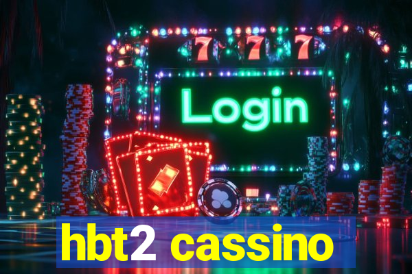 hbt2 cassino