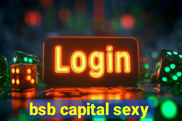 bsb capital sexy