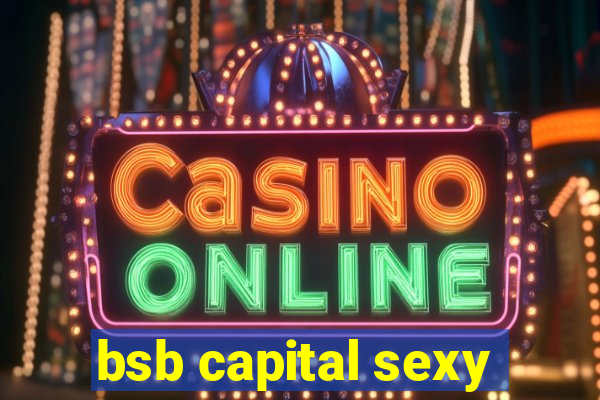 bsb capital sexy