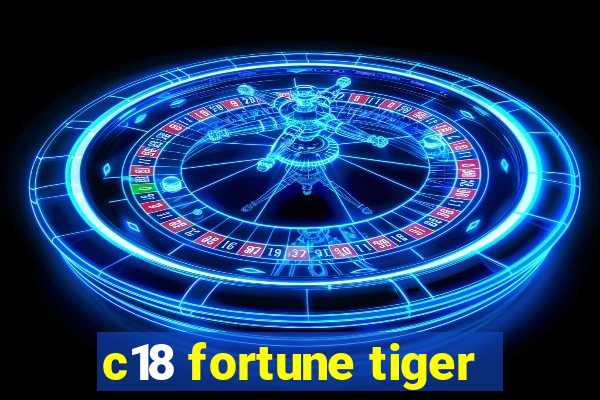 c18 fortune tiger