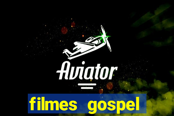 filmes gospel baseadas em fatos reais emocionantes