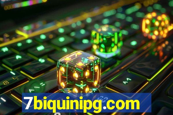 7biquinipg.com