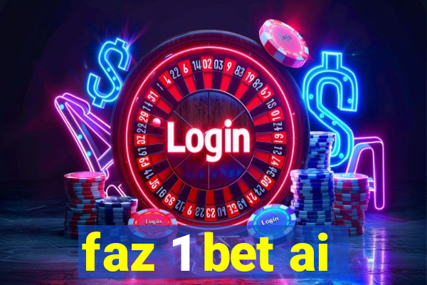 faz 1 bet ai