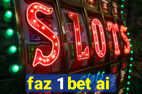 faz 1 bet ai