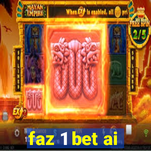 faz 1 bet ai