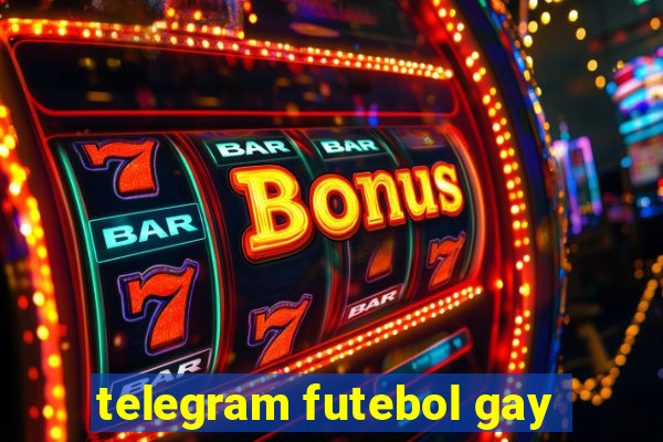 telegram futebol gay