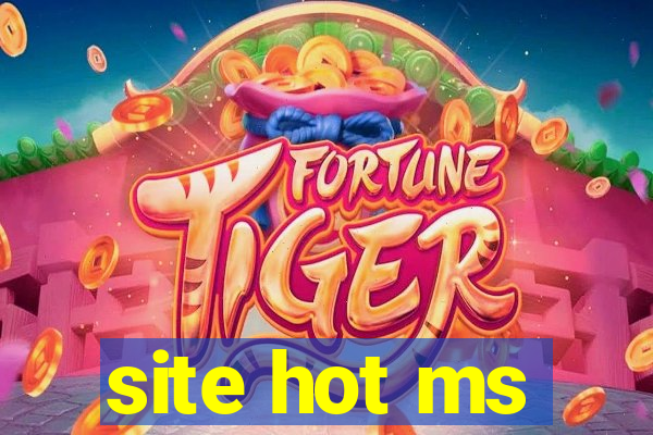 site hot ms