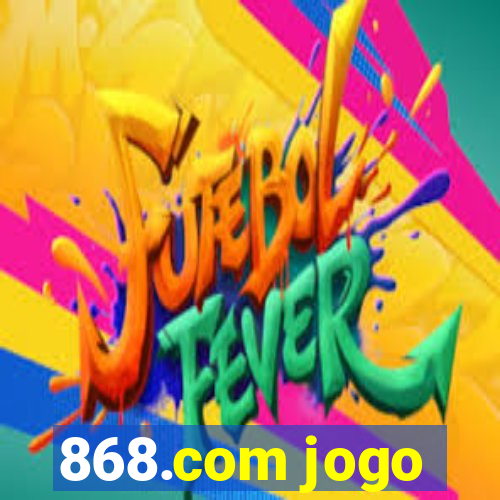 868.com jogo