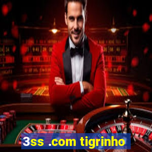 3ss .com tigrinho