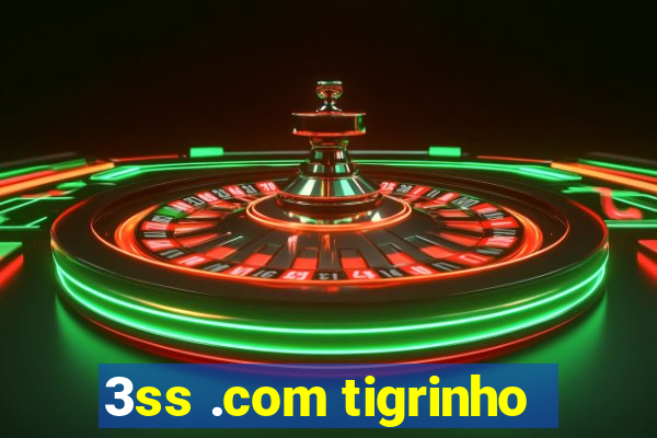 3ss .com tigrinho