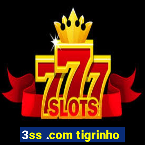 3ss .com tigrinho