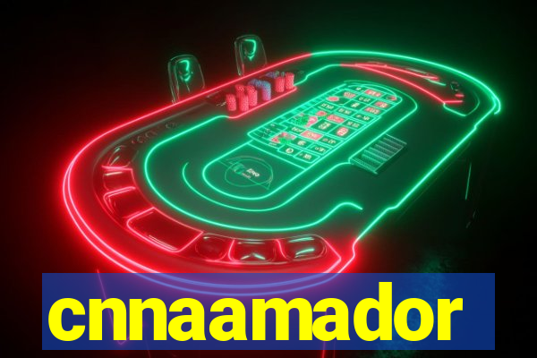 cnnaamador