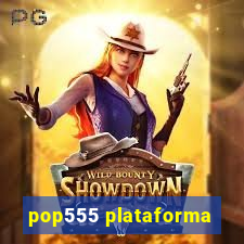 pop555 plataforma