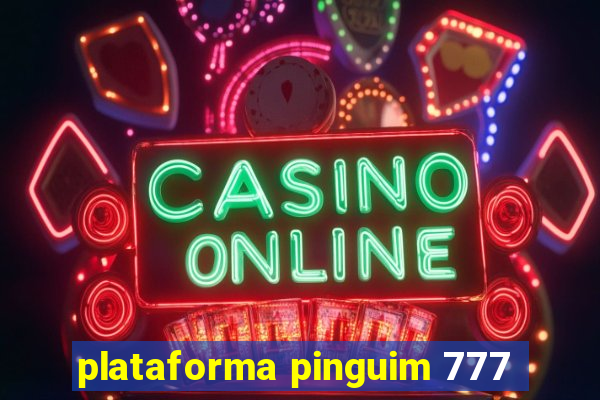 plataforma pinguim 777