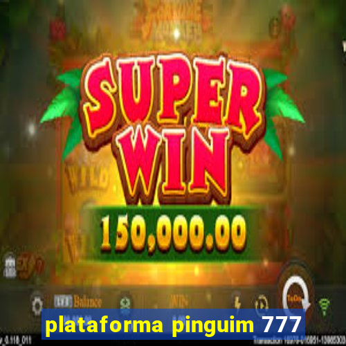 plataforma pinguim 777