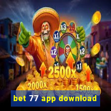 bet 77 app download