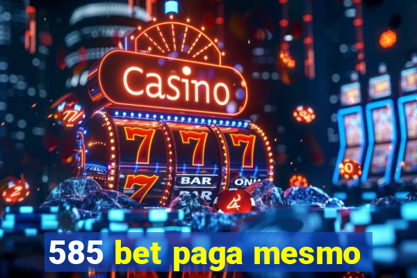 585 bet paga mesmo