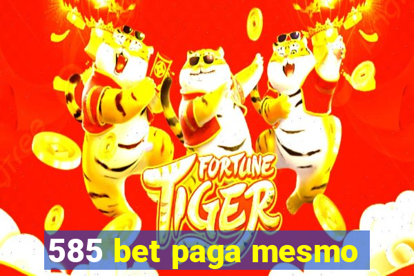 585 bet paga mesmo