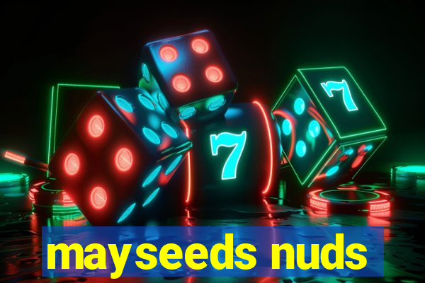 mayseeds nuds