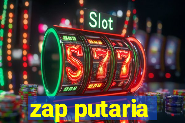 zap putaria