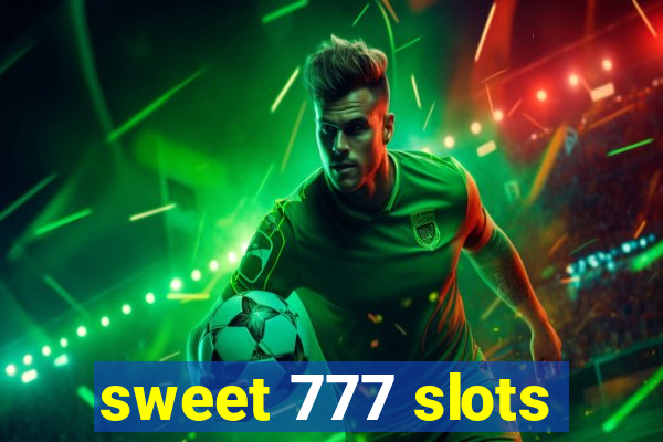 sweet 777 slots