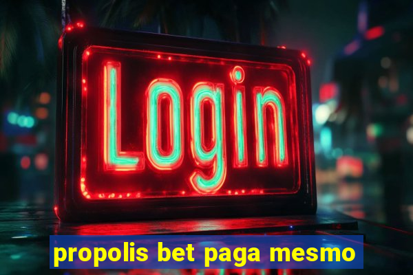 propolis bet paga mesmo