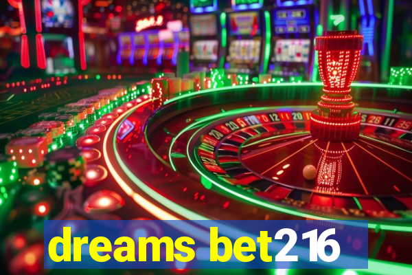 dreams bet216