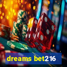 dreams bet216