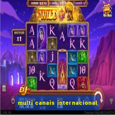 multi canais internacional