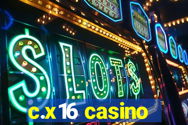 c.x16 casino