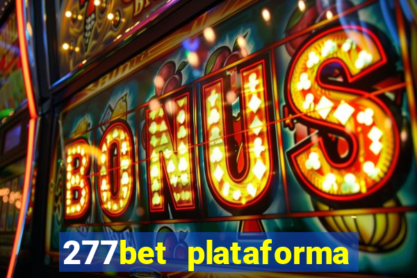 277bet plataforma de jogos